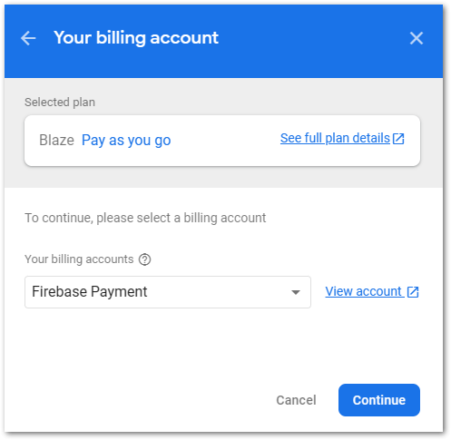 Firebase plan upgrade step 3: Choose your billing account in the dropdown menu and click on Continue. If you don’t have a billing account, you can create one here.