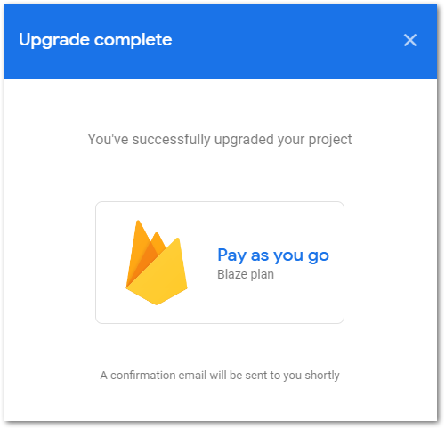Firebase plan upgrade step 6: The upgrade was successful. A notification email has been sent to you.